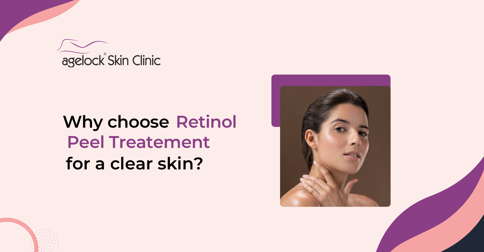 <strong>Why choose Retinol Peel Treatment for a clear skin?</strong>
